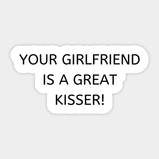 Your girlfriend is a great kisser Sticker